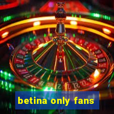 betina only fans